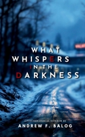 What Whispers in the Darkness B0FFXW87N8 Book Cover