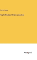 Charles Reade's Novels Peg Woffington, Christie Johnstone, and Other Stories 101372996X Book Cover