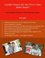 Insider Basics for the First-Time Home Buyer! 1304995240 Book Cover