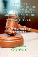 Relevance of Sedition Laws in the Post Colonial Era: IS IT IN VIOLATION OF ARTICLE 19(A) OF THE INDIAN CONSTITUTION?: Volume 1, Issue 4 of Brillopedia 1684871425 Book Cover