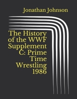 The History of the WWF Supplement C: Prime Time Wrestling 1986 B093RWX8HW Book Cover