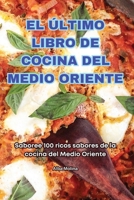 El Último Libro de Cocina del Medio Oriente (Spanish Edition) 1836879725 Book Cover