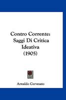 Contro Corrente: Saggi Di Critica Ideativa 1142296415 Book Cover