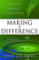 Making a Difference: A Matter of Purpose, Passion and Pride 1732006962 Book Cover