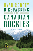 Bikepacking in the Canadian Rockies 1771605456 Book Cover