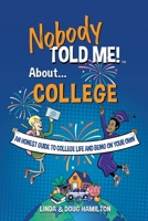 Nobody Told Me about College 1967707103 Book Cover