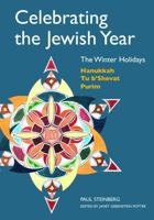 Celebrating the Jewish Year: Winter Holidays -- Hanukkah, Tu B'shevat, Purim 0827608497 Book Cover