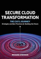 Secure Cloud Transformation: The CIO's Journey 1945254211 Book Cover