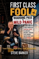 First Class Fool: Boarding Pass to Mild Panic B0H8CV2WK4 Book Cover