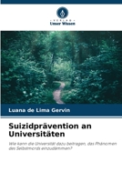 Suizidprävention an Universitäten: Wie kann die Universität dazu beitragen, das Phänomen des Selbstmords einzudämmen? 6206296024 Book Cover