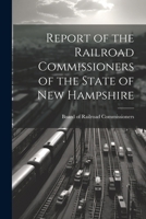Report of the Railroad Commissioners of the State of New Hampshire 1022093207 Book Cover