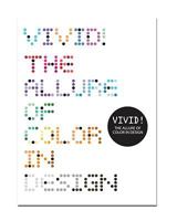 Vivid!: The Allure of Color in Design 1584233818 Book Cover