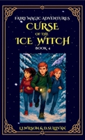 Curse of the Ice Witch (Fairy Magic Adventures) 1997561530 Book Cover