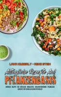 Allt�gliche Rezepte Auf Pflanzenbasis: Einfache Rezepte F�r K�stliche Mahlzeiten, Kohlenhydratarme Pflanzliche Gerichte F�r Schnellen Gewichtsverlust (Plant Based Everyday Recipes) (German Version) 1802415416 Book Cover