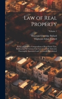 Law of Real Property: Being a Complete Compendium of Real Estate Law, Embracing All Current Case Law, Carefully Selected, Thoroughly Annotat 1020101903 Book Cover