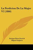 La Perdicion De La Mujer V2 (1866) 1160136394 Book Cover