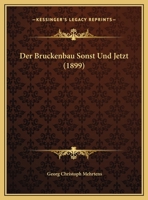 Der Bruckenbau Sonst Und Jetzt (1899) 1149671289 Book Cover