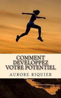 Comment Developpez Votre Potentiel: Decouvrez Comment Utiliser Votre Memoire Pour Votre Developpement Personnel 1985231638 Book Cover