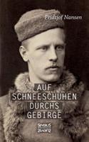 Auf Schneeschuhen übers Gebirge (Komplette Ausgabe): Die Memoiren der norwegischen Polarforscher, Zoologen, Diplomat und Friedensnobelpreisträger 8026857682 Book Cover