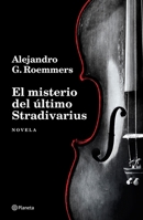 El misterio del último Stradivarius (Novela) / The Mystery of the Last Stradivarius (A Novel) (Spanish Edition) 6073930283 Book Cover