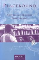 Placebound: Australian Feminist Geographies (Meridian (Melbourne, Vic.).) 0195535669 Book Cover