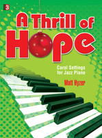 A Thrill of Hope: Carol Settings for Jazz Piano 0893288500 Book Cover