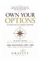 OWN YOUR OPTIONS: The Question That Changes Everything B0H6GP6JLR Book Cover