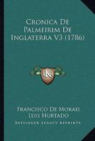Palmerin D'Angleterre, Chronique Portugaise. Tome 3 1148930876 Book Cover