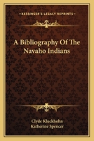 A Bibliography Of The Navaho Indians 1163151246 Book Cover