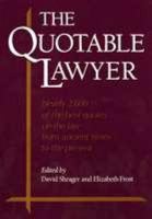 The Quotable Lawyer (A New England Publishing Associates book) 0816011842 Book Cover