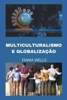 MULTICULTURALISMO E GLOBALIZAÇÃO B09TF9C1JH Book Cover