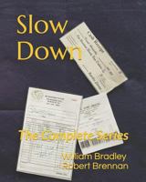 Slow Down: The Complete Series 1793058830 Book Cover