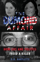 THE DUMOND AFFAIR: How Lies And Politics Freed A Killer 1964730333 Book Cover