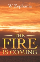 The Fire Is Coming 1664228896 Book Cover