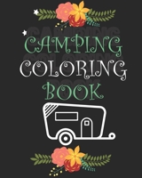 Camping Coloring Book: Happy Camper Activity Book for Road Trips in the RV - Coloring Book for Boys & Girls - A Fun Kid Workbook Game For Learning & Coloring 1686437390 Book Cover