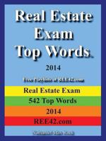 Real Estate Exam Top Words 2014 Real Estate Exam 542 Top Words 2014 Ree42.com 1599800950 Book Cover