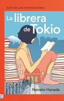 La librera de Tokio: El año en que me encontré con setenta desconocidos y les recomendé los libros que cambiarían sus vidas (Spanish Edition) 8492917350 Book Cover