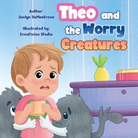 Theo and the Worry Creatures B0GR2BJKMX Book Cover