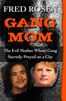 Gang Mom (St. Martin's True Crime Library) 0312968108 Book Cover