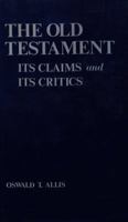 The Old Testament: Its Claims and Its Critics 0801000378 Book Cover