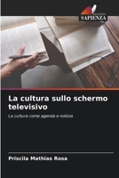 La cultura sullo schermo televisivo 6205855151 Book Cover