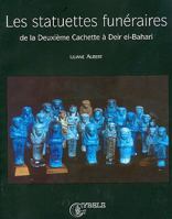 Les Statuettes Funeraires de La Deuxieme Cachette a Deir El-Bahari 2951209207 Book Cover