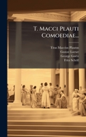T. Macci Plauti Comoediae... (Latin Edition) 1024788156 Book Cover