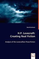 H.P. Lovecraft: Creating Real Fiction: Analysis of the Lovecraftian Prose-Fiction 3639029410 Book Cover