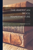 The American Wool Manufacture; 1 1014463955 Book Cover