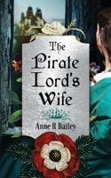The Pirate Lord's Wife: A Novel of the Tudor Court 1990156193 Book Cover
