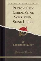 Platon, Sein Leben, Seine Schriften, Seine Lehre, Vol. 1 of 2 (Classic Reprint) 1334351570 Book Cover