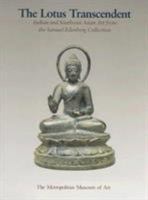 The Lotus Transcendent Indian and Southeast Asian Sculpture from the Samuel Eilenberg Collection 0810964074 Book Cover