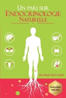 Un pari sur Endocrinologie Naturelle: Diabète, obésité, thyroïde, syndrome des ovaires polykystiques, ménopause et andropause (French Edition) 1712198262 Book Cover