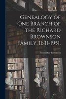 Genealogy of One Branch of the Richard Brownson Family, 1631-1951. 1013352734 Book Cover